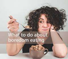 what is boredom eating